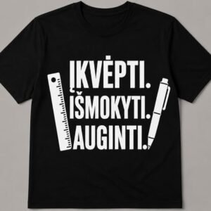 Marškinėliai „Įkvėpti. Išmokyti. Auginti.“