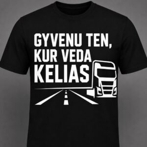 Marškinėliai „Gyvenu ten, kur veda kelias“