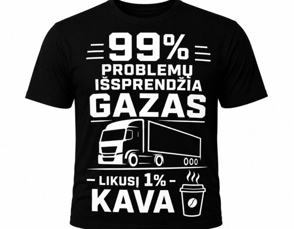Marškinėliai „99 % problemų išsprendžia gazas – likusį 1 % kava“
