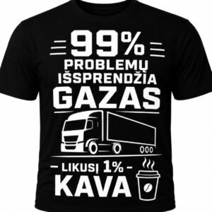 Marškinėliai „99 % problemų išsprendžia gazas – likusį 1 % kava“