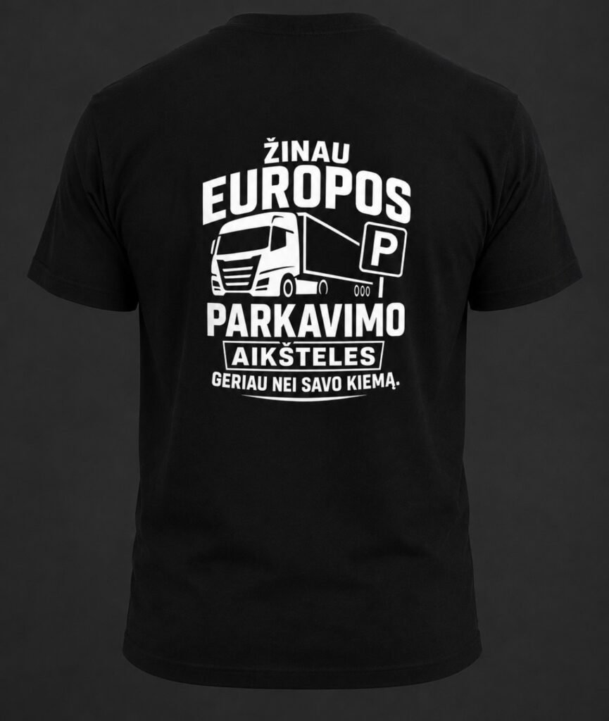 Marškinėliai „Žinau Europos parkavimo aikšteles geriau nei savo kiemą“