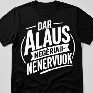 Marškinėliai „Aš negėriau – nenervuok“