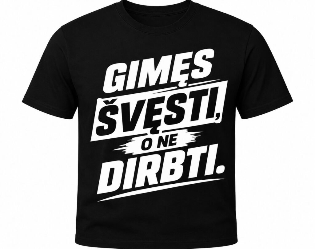 Marškinėliai „Gimęs švęsti, o ne dirbti“