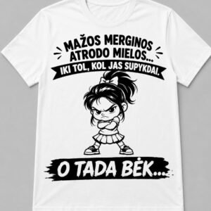 Marškinėliai „Visos merginos mielos, kol jas supykdai“