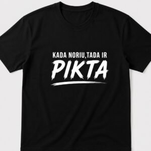 Marškinėliai „Kada noriu, tada ir…“