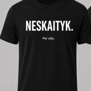 Marškinėliai „Neskaityk. Per vėlu.“