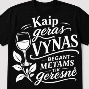 Marškinėliai „Geras vynas bėgant metams“
