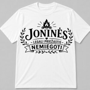 Marškinėliai „Joninės – legali priežastis nemiegoti“