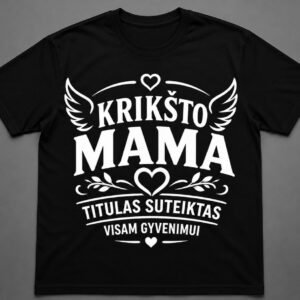 Marškinėliai „Krikšto mama – titulas visam gyvenimui“