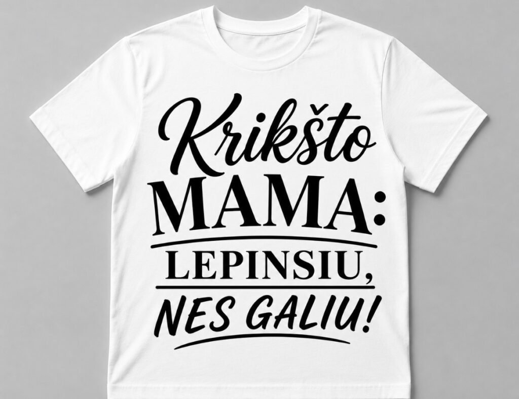 Marškinėliai „Krikšto mama: lepinsiu, nes galiu!“
