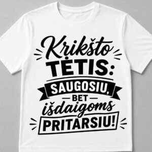 Marškinėliai „Krikšto tėtis: saugosiu, bet pritarsiu!“