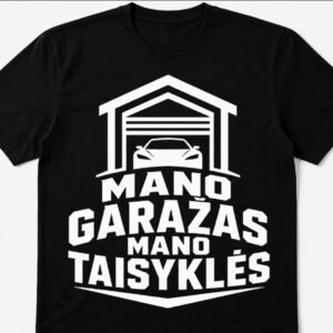 Marškinėliai „Mano garažas, mano taisyklės“
