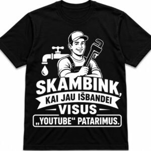 Marškinėliai „Kai jau išbandei visus YouTube patarimus“