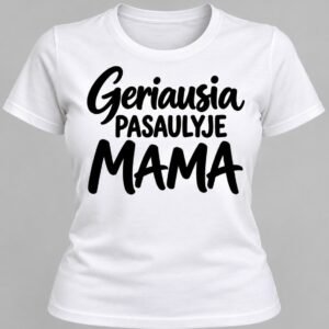 Marškinėliai „Geriausia pasaulyje mama“