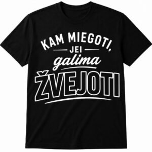 Marškinėliai „Kam miegoti, jei galima žvejoti“