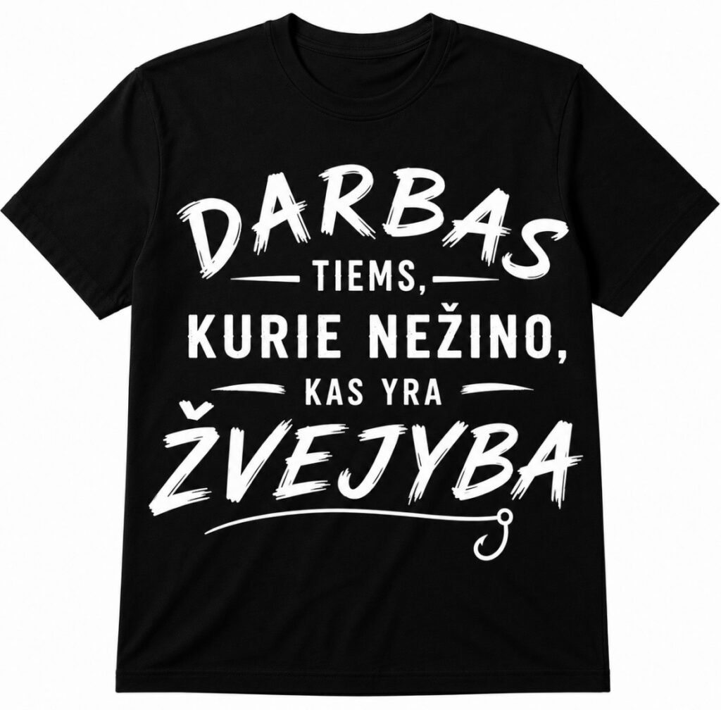 Marškinėliai „Darbas tiems, kurie nežino, kas yra žvejyba“