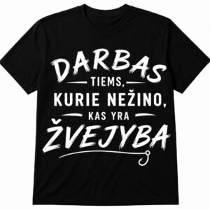 Marškinėliai „Darbas tiems, kurie nežino, kas yra žvejyba“