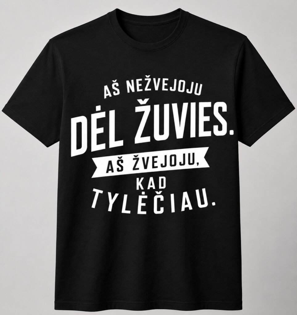 Marškinėliai „Aš nežvejoju dėl žuvies – aš žvejoju, kad tylėčiau“
